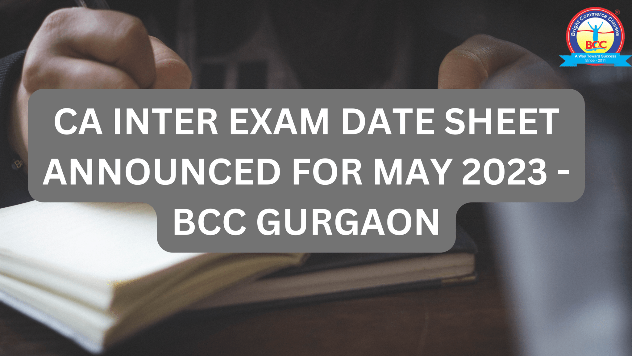 CA INTER EXAM DATE SHEET ANNOUNCED FOR MAY 2023 BCC Gurgaon